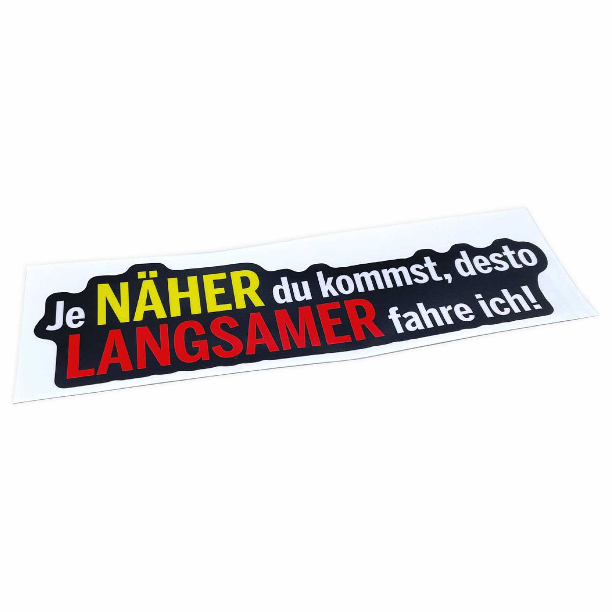 Lustige Aufkleber - "Je NÄHER du kommst desto LANGSAMER fahre ich!"- Style 3 - FOTOFOL
