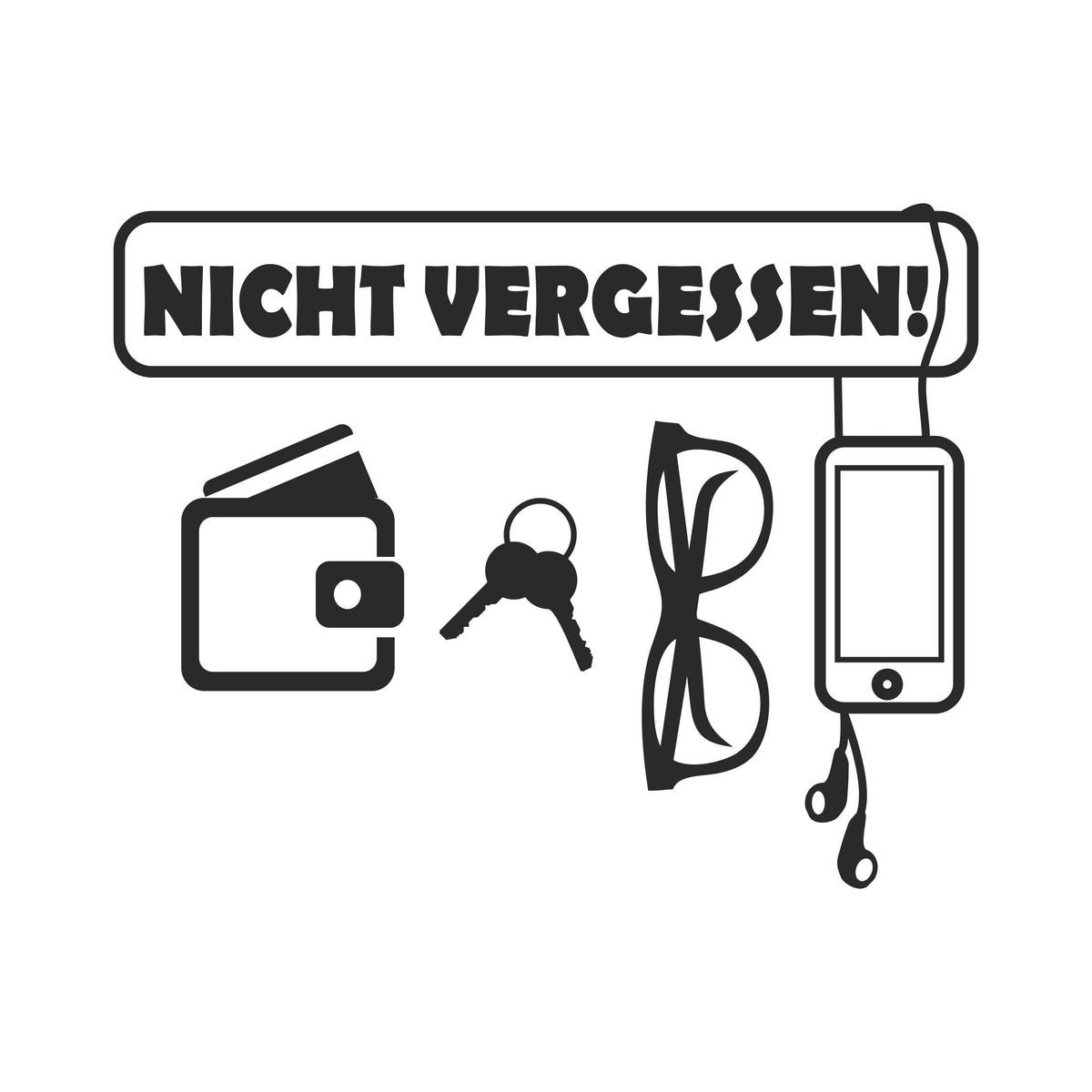Aufkleber Wandtattoo Handy Brille Geldbeuten Schlüssel nicht vergessen - FOTOFOL