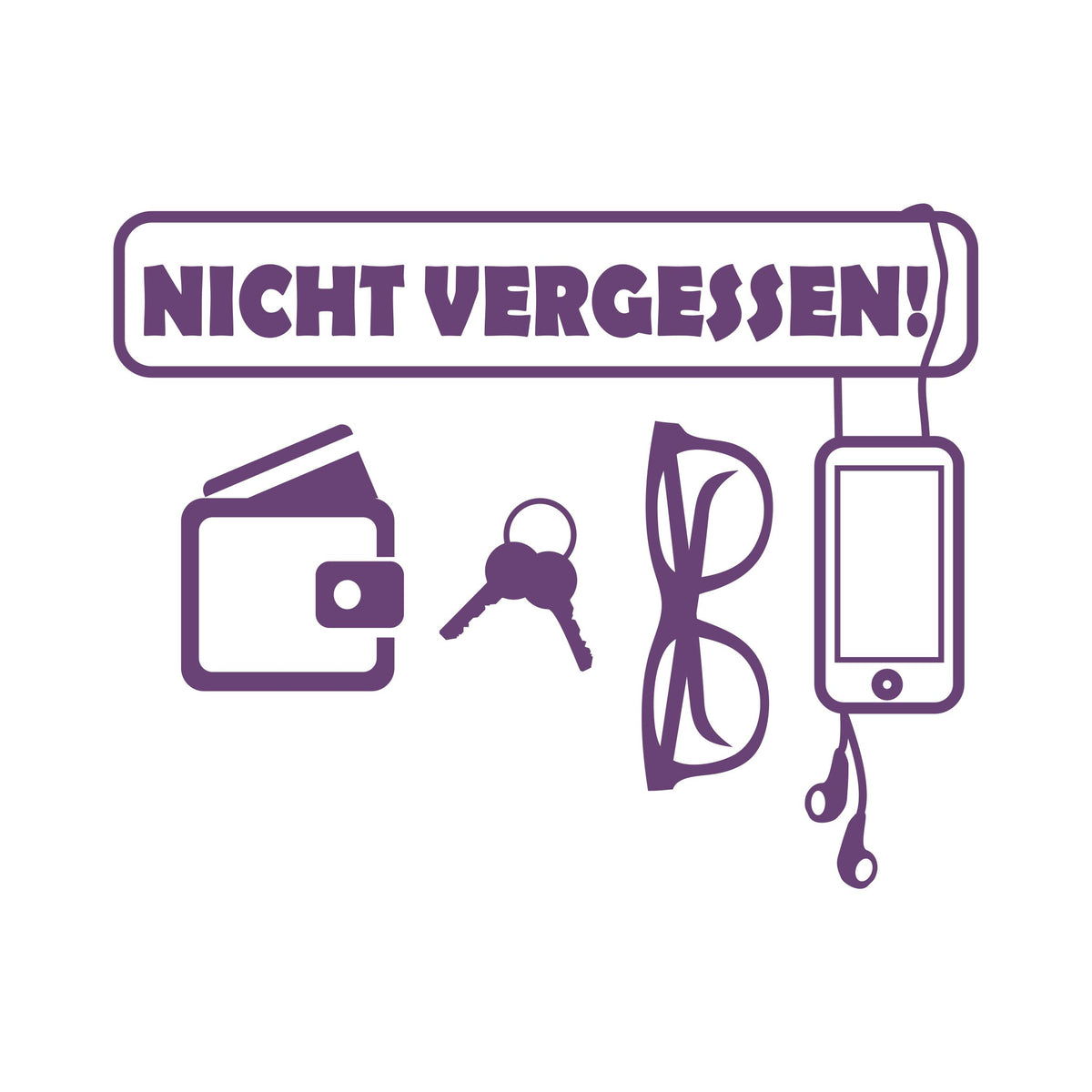 Aufkleber Wandtattoo Handy Brille Geldbeuten Schlüssel nicht vergessen - FOTOFOL