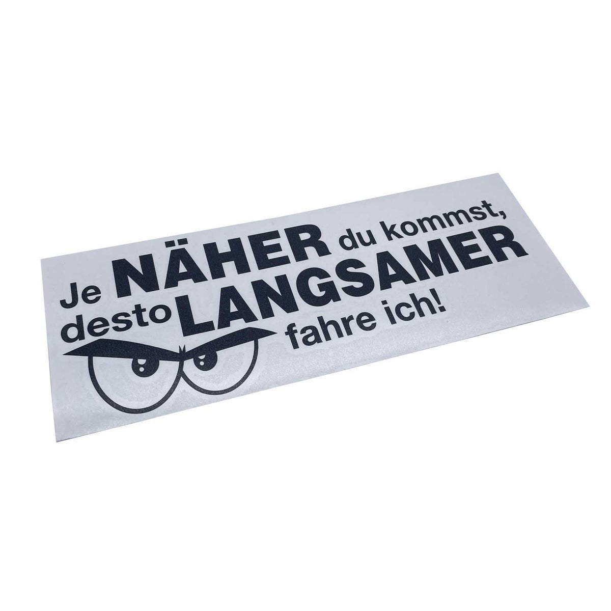 Lustige Aufkleber -  "Je NÄHER du kommst desto LANGSAMER fahre ich!"- Style 2 - FOTOFOL