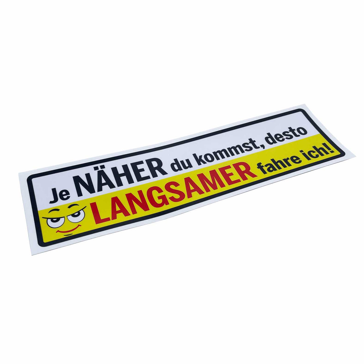 Lustige Aufkleber -  "Je NÄHER du kommst desto LANGSAMER fahre ich!"- Style 4 - FOTOFOL